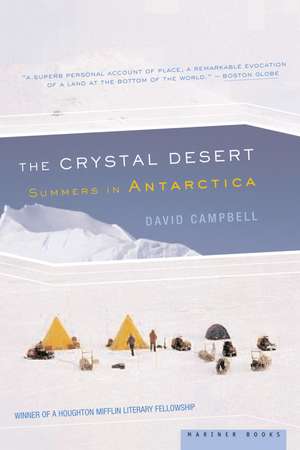 The Crystal Desert: Summers in Antarctica de David G. Campbell