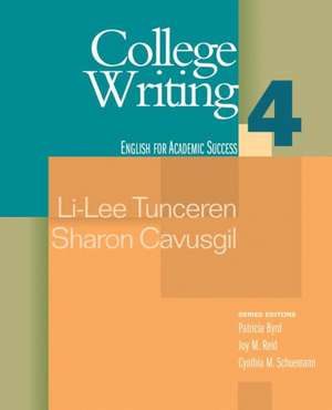 College Writing 4: English for Academic Success de Li-Lee Tunceren