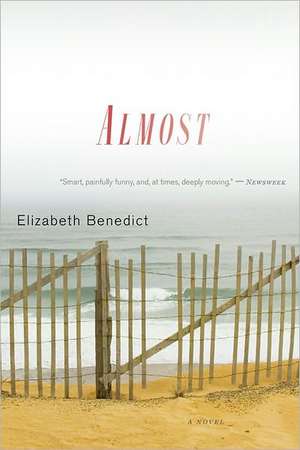 Almost (canceled): A Novel de Elizabeth Benedict