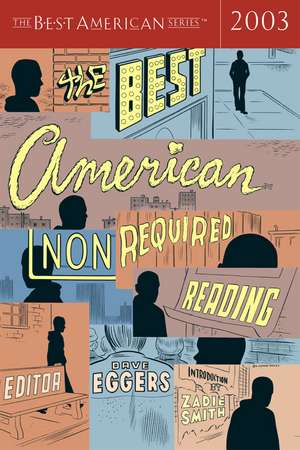 The Best American Nonrequired Reading 2003 de David Eggers