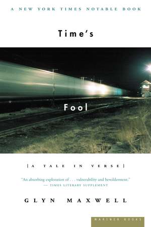 Time's Fool: A Tale in Verse de Glyn Maxwell