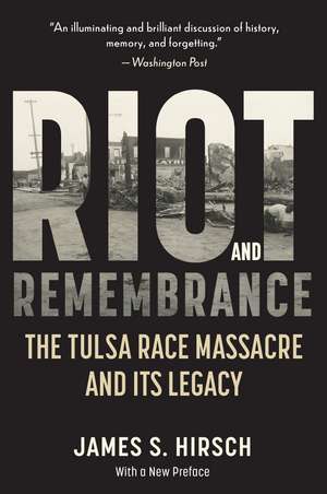 Riot And Remembrance: The Tulsa Race Massacre and Its Legacy de James S. Hirsch