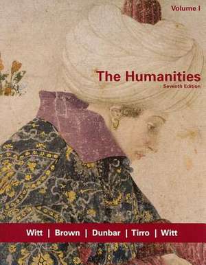 The Humanities Volume One: Cultural Roots and Continuities de Mary Ann Frese Witt