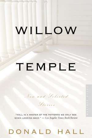 Willow Temple: New and Selected Stories de Donald Hall