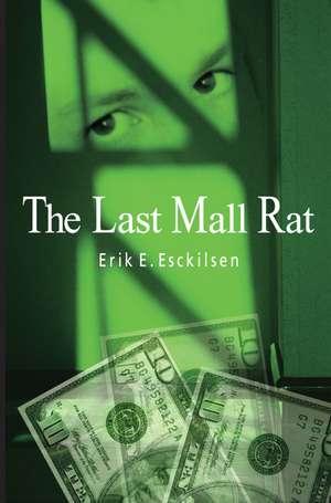 The Last Mall Rat de Erik E. Esckilsen