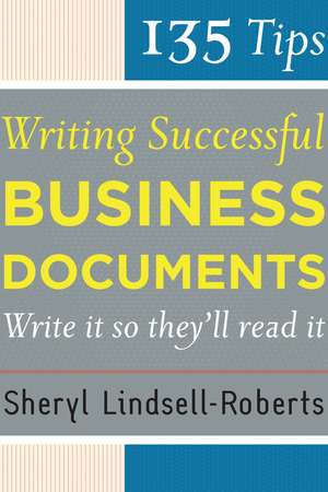 135 Tips For Writing Successful Business Documents de Sheryl Lindsell-Roberts