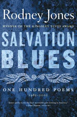 Salvation Blues: One Hundred Poems 1985-2005 de Rodney Jones