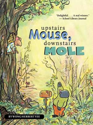 Upstairs Mouse, Downstairs Mole (Reader) de Wong Herbert Yee