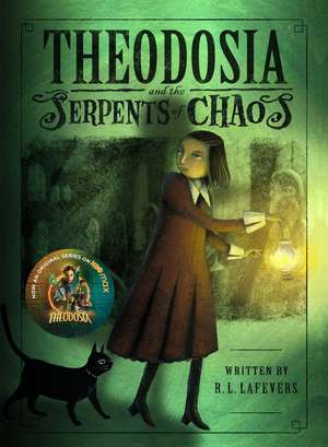 Theodosia and the Serpents of Chaos de R. L. Lafevers