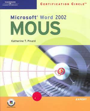 Certification Circle: Microsoft Office Specialist Word 2002 de Katherine Pinard