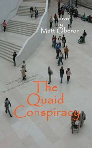 The Quaid Conspiracy