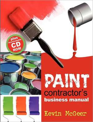 Paint Contractors Business Manual: An Epic Endeavor of Spiritual Growth and Development de Kevin McGeer