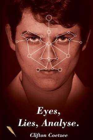 Eyes Lies Analyse de Clifton Coetzee