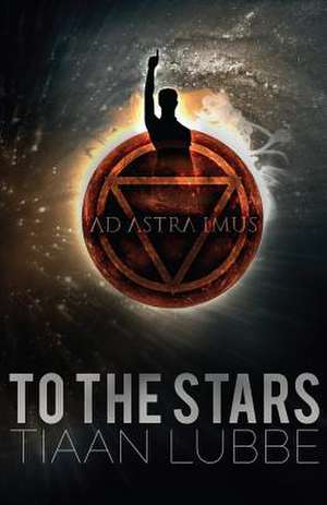 To the Stars de Tiaan Lubbe