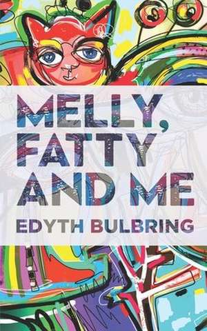 Melly, Fatty and Me de Edyth Bulbring