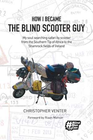 How I Became The Blind Scooter Guy de Christopher Venter