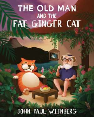 The Old Man and The Fat Ginger Cat de John Paul Wijnberg