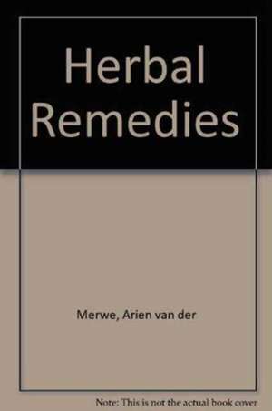 Merwe, A: Herbal Remedies de Arien van der Merwe