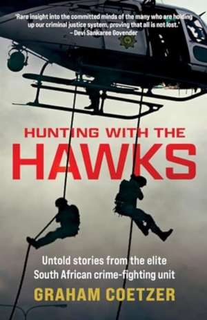 Hunting With The Hawks de Graham Coetzer