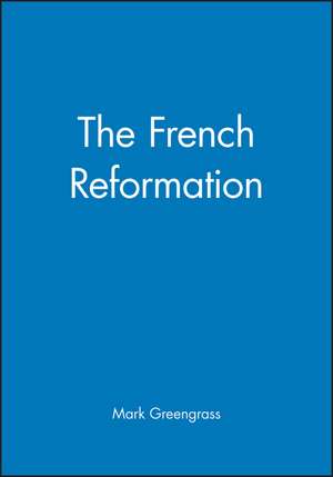 French Reformation de M Greengrass