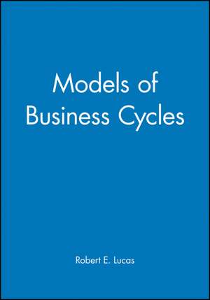 Models of Business Cycles de RE Lucas