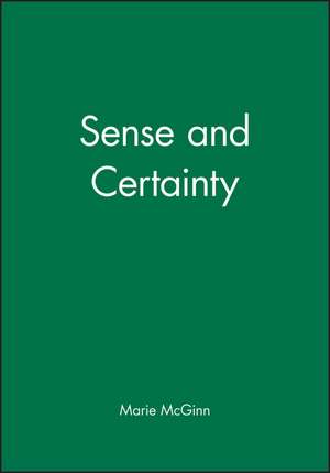 Sense And Certainty de McGinn