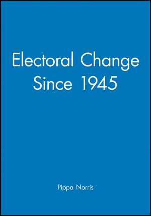 Electoral Change Since 1945 de P Norris