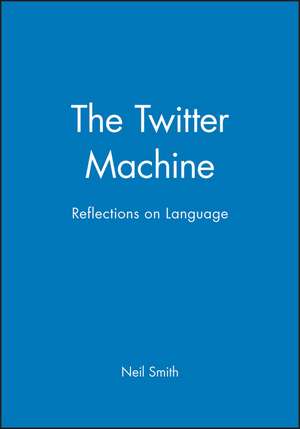 The Twitter Machine – Reflections on Language de N. Smith