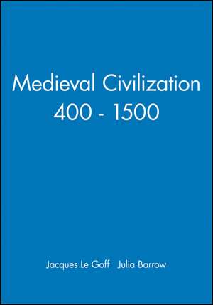 Medieval Civilization 400–1500 de Le Goff