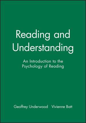 Reading and Understanding – An Introduction to the Psychology of Reading de G Underwood