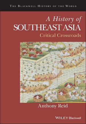 A History of Southeast Asia – Critical Crossroads de A. Reid