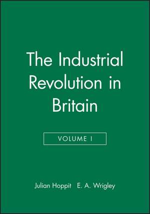 The Industrial Revolutions, Volume 2: The Industrial Revolution in Britain, Part I de Hoppit