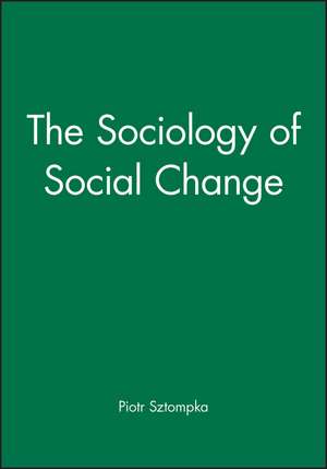 The Sociology of Social Change de P Sztompka