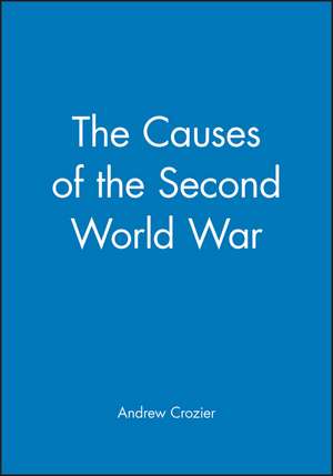 The Causes of the Second World War de AJ Crozier