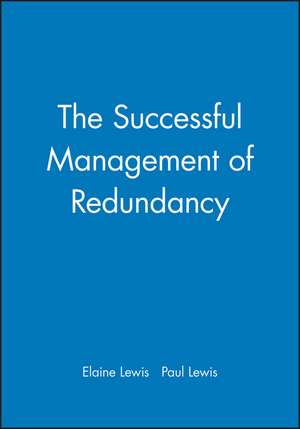 The Successful Management of Redundancy de E. Lewis