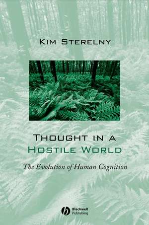 Thought in a Hostile World – the Evolution of Human Congition de K Sterelny