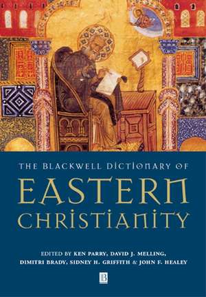 Blackwell Dictionary of Eastern Christianity de K Parry