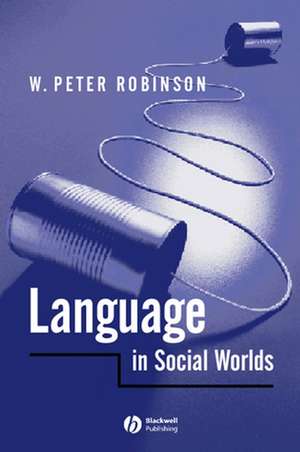 Language in Social Worlds de WP Robinson