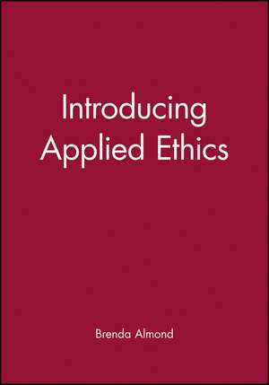 Introducing Applied Ethics de Almond