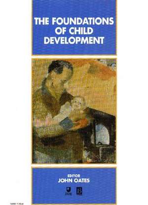 Foundations of Child Development de J Oates