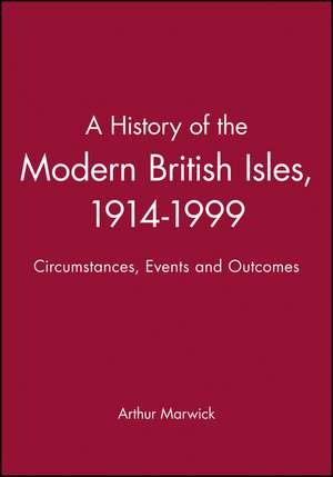 A History of the Modern British Isles 1914 – 1999 de A Marwick