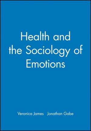 Health and the Sociology of Emotions de James