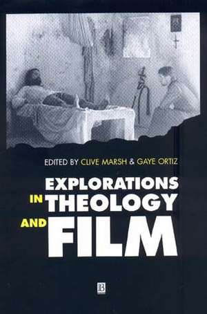 Explorations in Theology and Film – Movies and Meaning de C Marsh