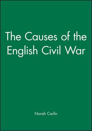 Causes of the English Civil War de N Carlin