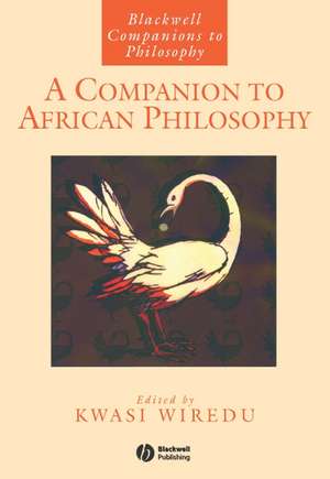 A Companion to African Philosophy de Wiredu