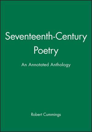 Seventeenth–Century Poetry: An Annotated Anthology de Cummings