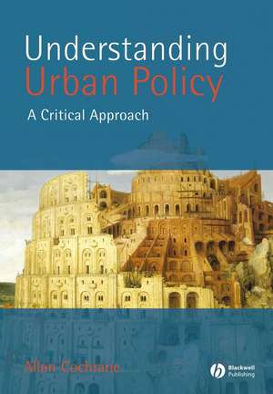 Understanding Urban Policy – A Critical Approach de A Cochrane