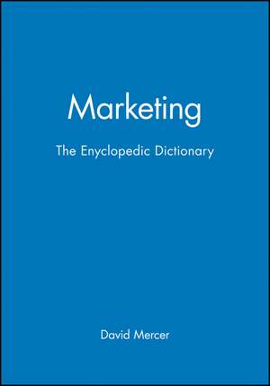 Marketing – The Enyclopedic Dictionary de D Mercer