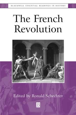 The French Revolution: The Essential Readings de R Schechter