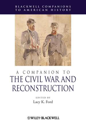 A Companion To The Civil War And Reconstruction de L Ford